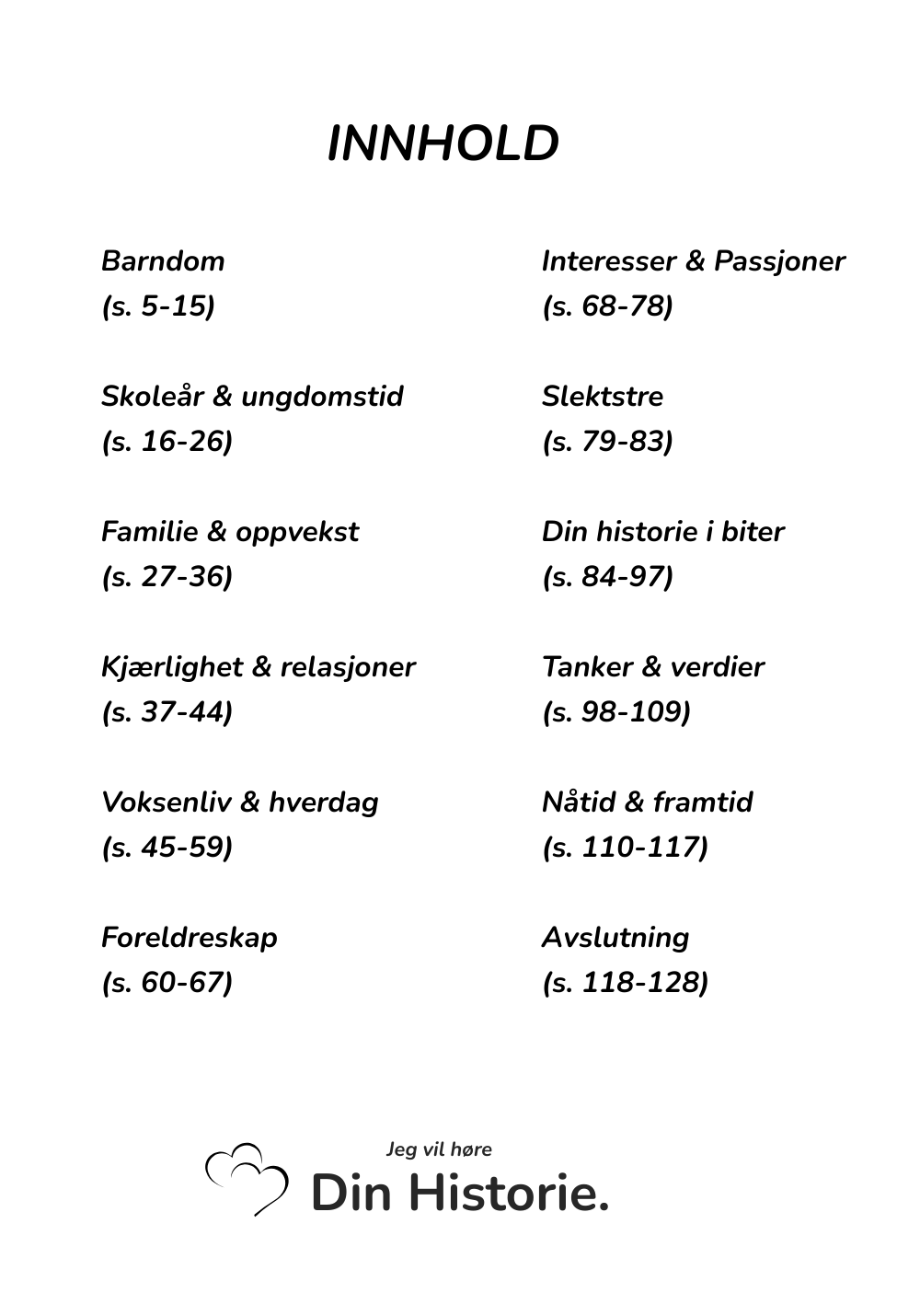 Jeg Vil Høre Din Historie - En enkel og vakker måte å bevare familiens minner.