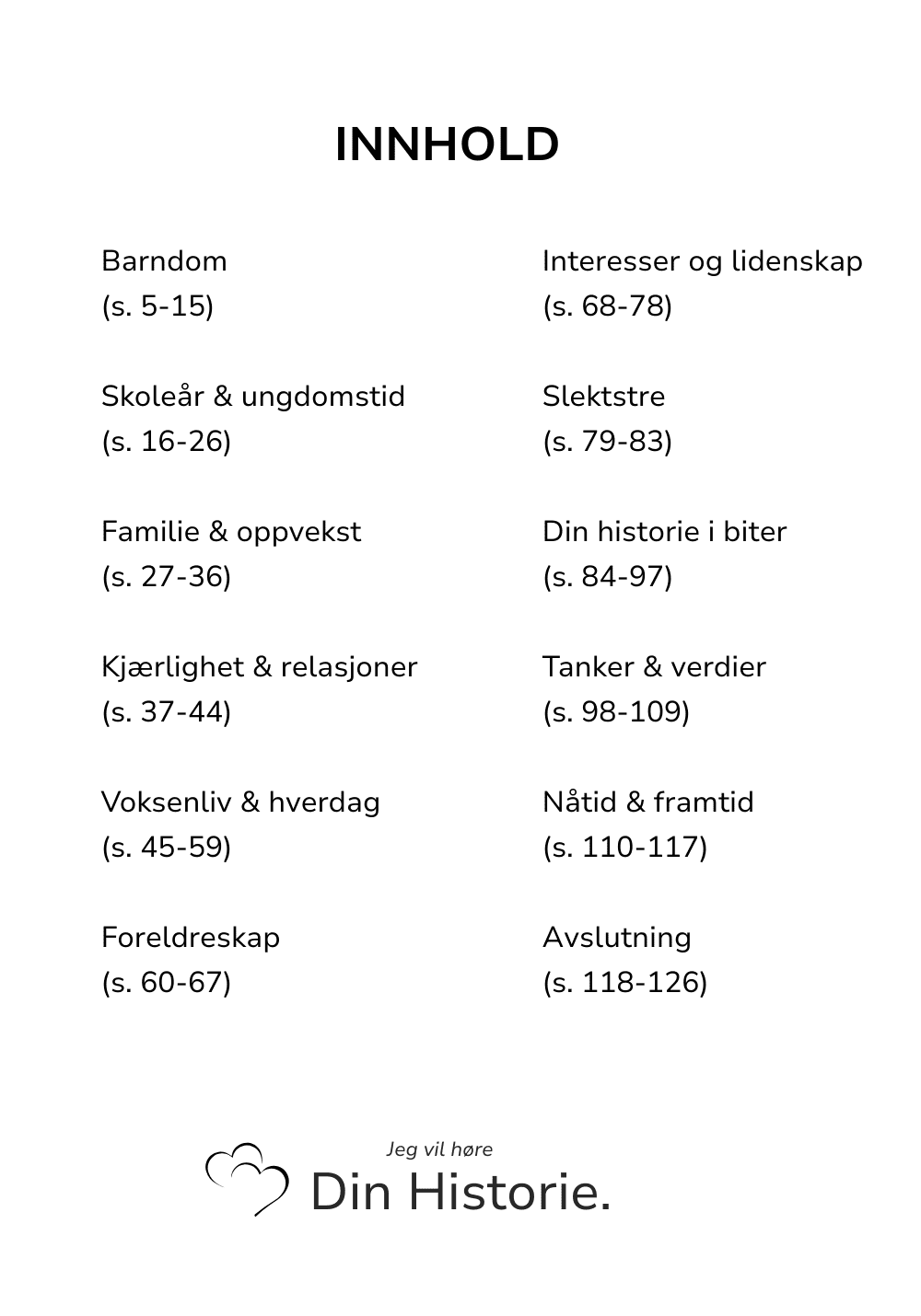 Jeg Vil Høre Din Historie - En enkel og vakker måte å bevare dem som betyr aller mest.
